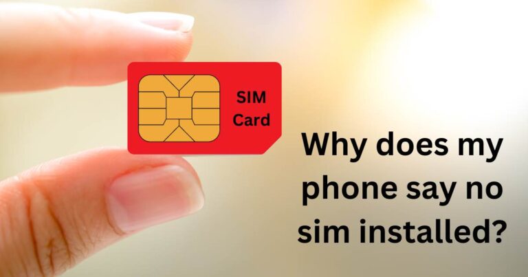 Why does my phone say no sim installed?