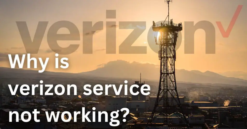 Why is verizon service not working?