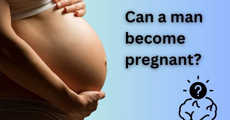 Can a man become pregnant?