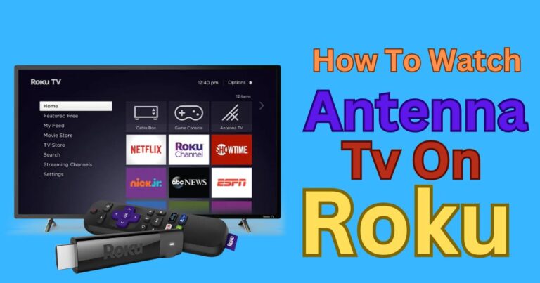 How To Watch Antenna Tv On Roku