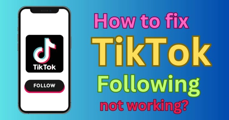 How to fix TikTok following not working?
