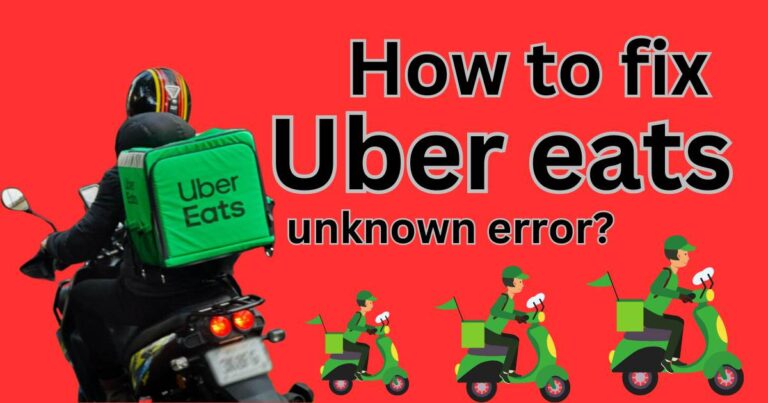 How to fix Uber eats unknown error?
