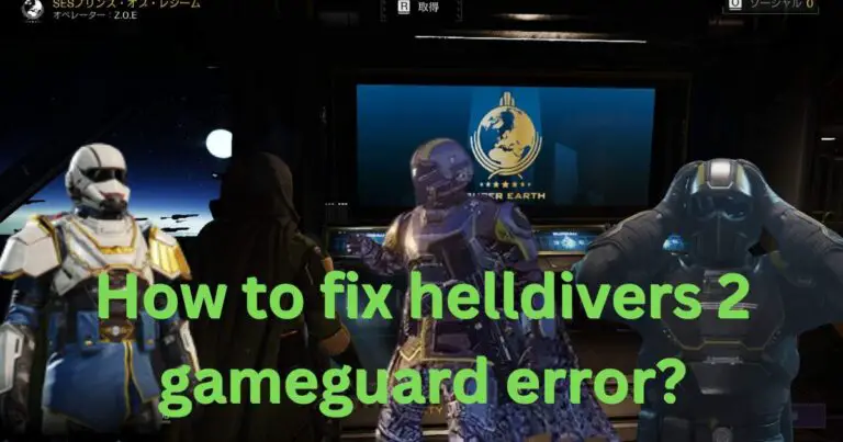 How to fix helldivers 2 gameguard error?