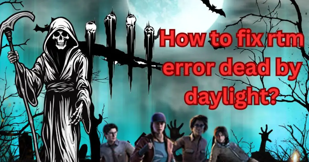 How to fix rtm error dead by daylight?