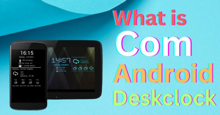 What is Com Android Deskclock