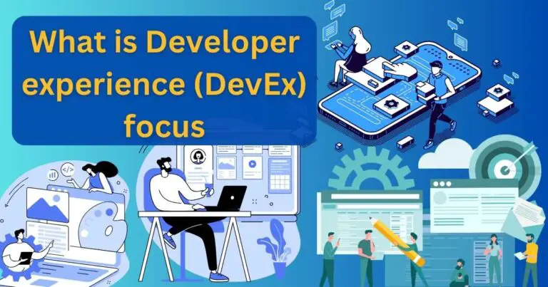 What is Developer experience (DevEx) focus